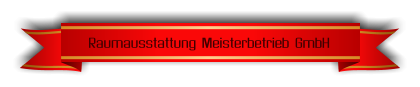 Raumausstattung Meisterbetrieb GmbH